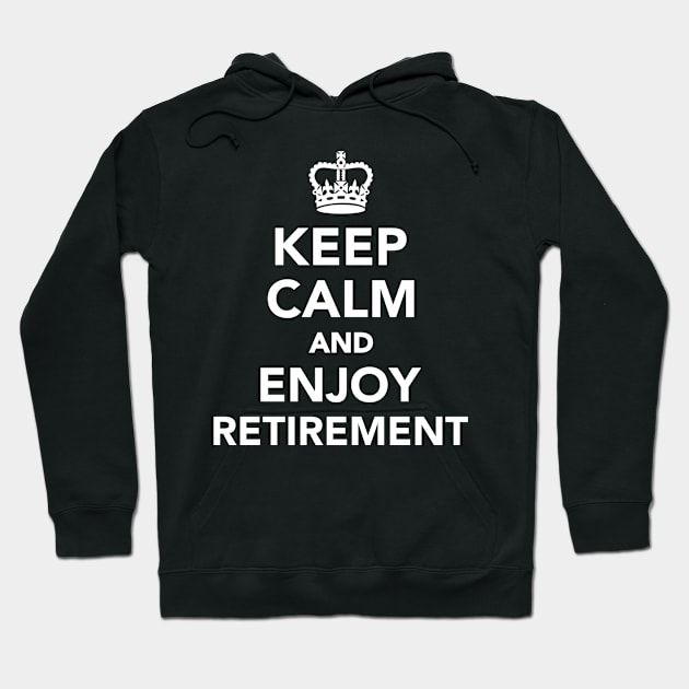 Keep calm and enjoy retirment Hoodie by Designzz